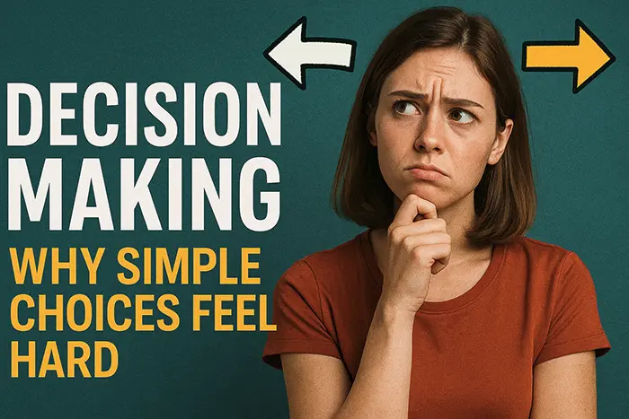 The Quiet Panic of Making Decisions: Overcoming Even the Smallest Choices