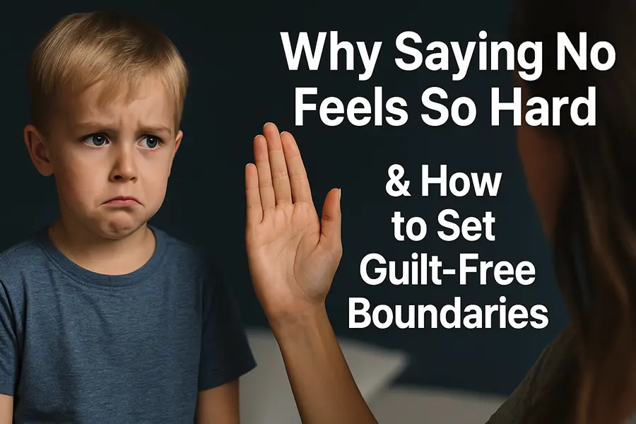 how to the guilt that comes when saying NO - family & friends